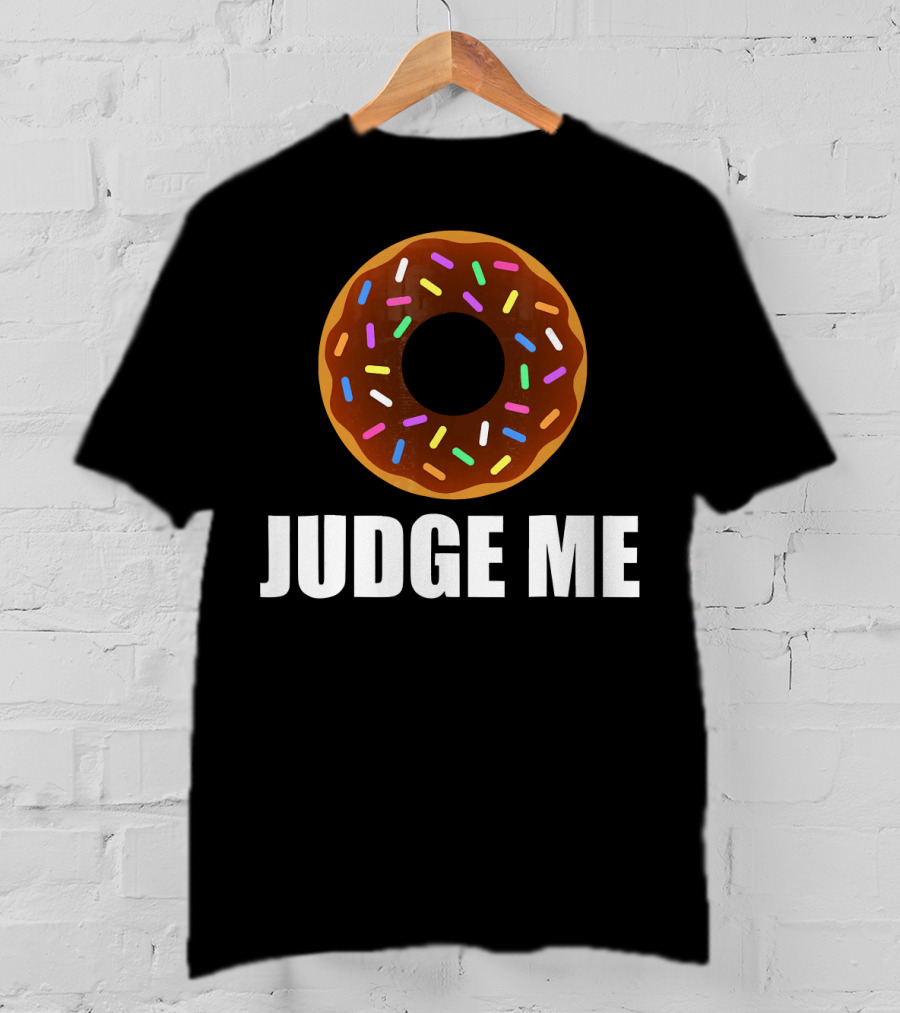 Funny Don't Donut Judge Me Sprinkles T-Shirt