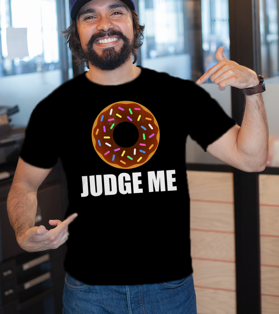 Funny Don't Donut Judge Me Sprinkles T-Shirt