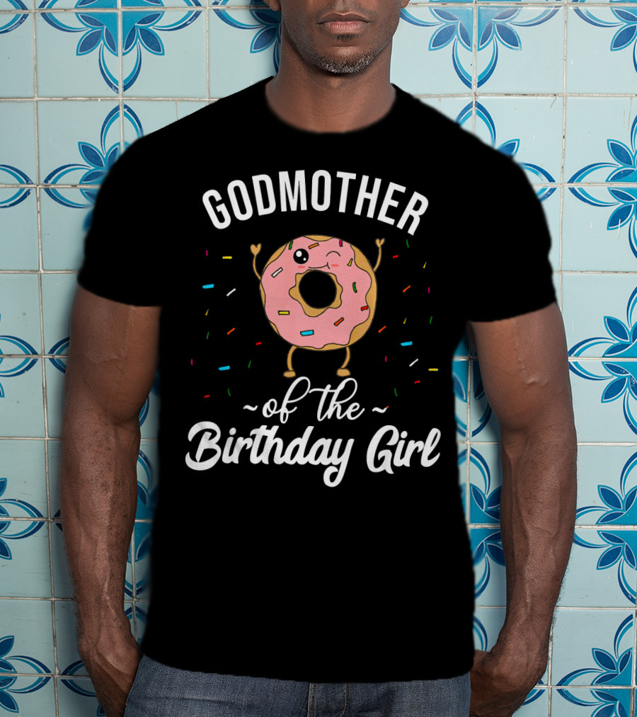 Godmother Of The Birthday Girl Funny Donut T-Shirt