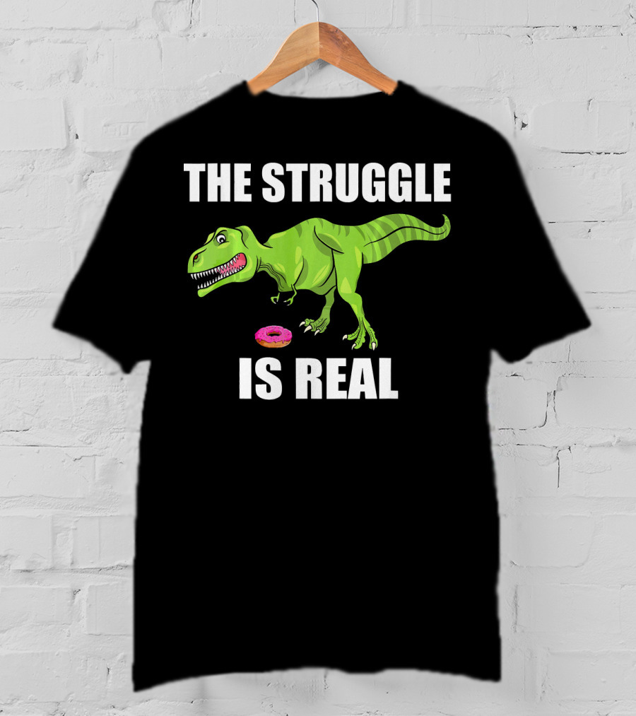 The Struggle Is Real Donut Dinosaur Rex T-Shirt