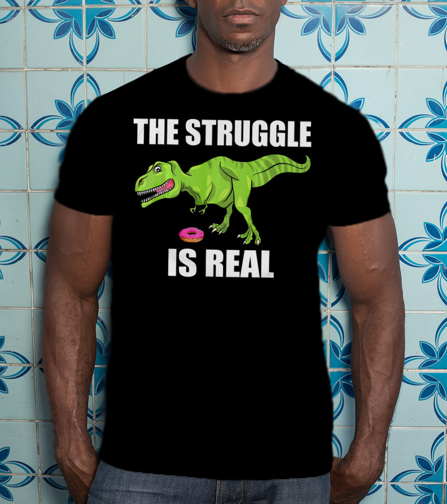 The Struggle Is Real Donut Dinosaur Rex T-Shirt