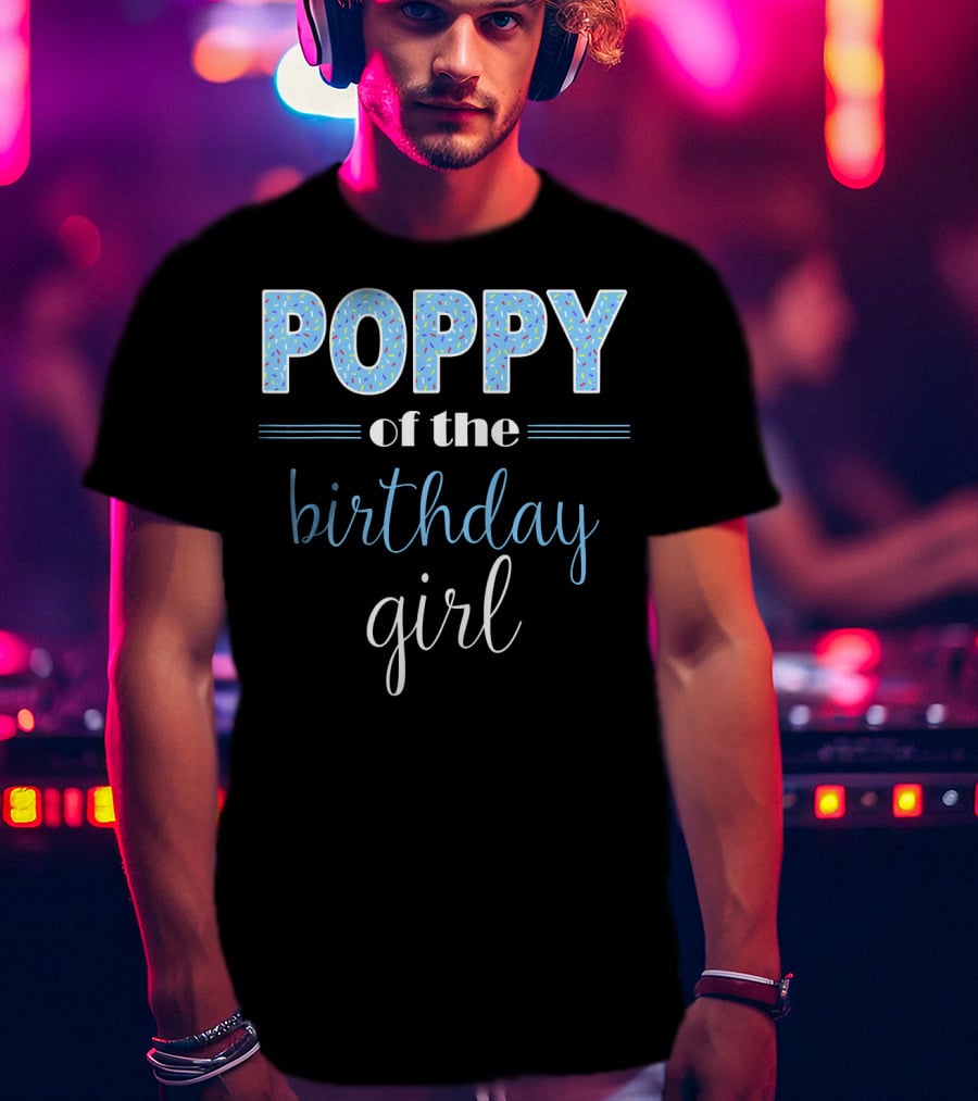 POPPY Of The Birthday Girl T-Shirt
