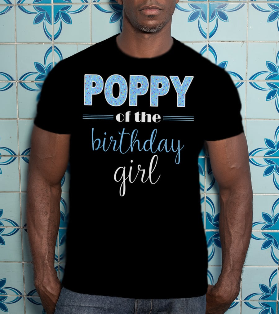 POPPY Of The Birthday Girl T-Shirt