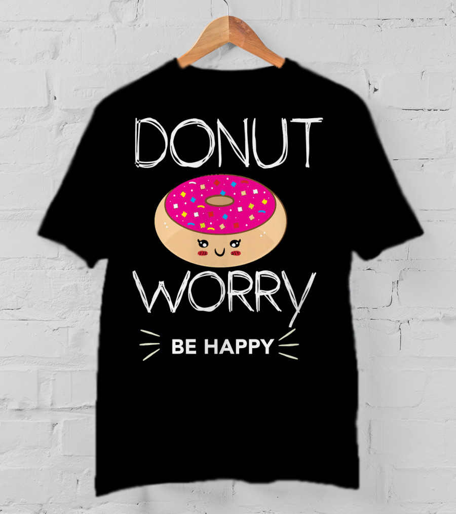 Donut Worry Be Happy With Smiling Doughnut T-Shirt