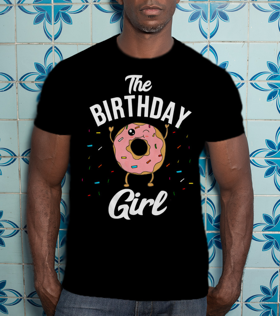 The Birthday Girl Donut Celebration Fun T-Shirt