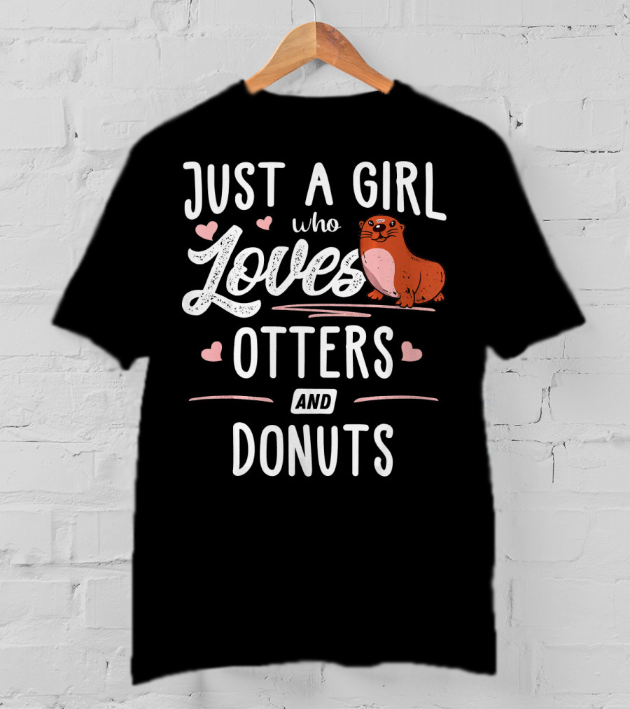 Just A Girl Who Loves Cute Otters And Delicious Donuts T-Shirt