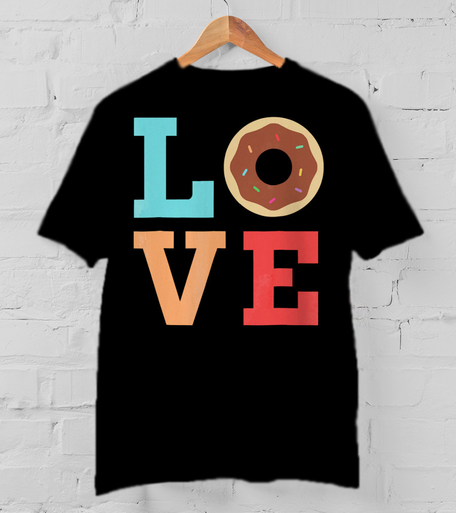 LOVE Donuts Sprinkles Sweet Snacks Fun T-Shirt