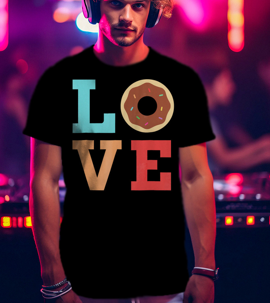 LOVE Donuts Sprinkles Sweet Snacks Fun T-Shirt