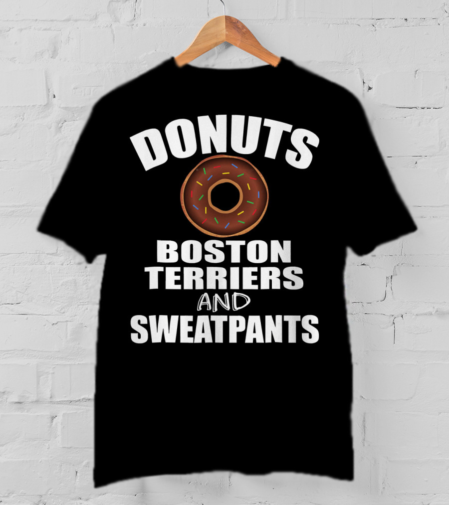 Donuts Boston Terriers And Sweatpants T-Shirt