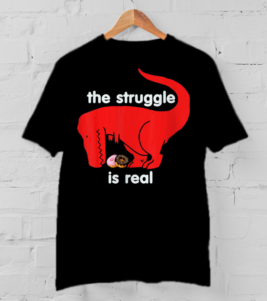 The Struggle Is Real T Rex With Donut Struggle T-Shirt