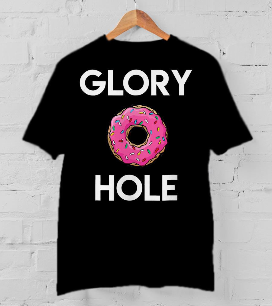 GLORY DONUT HOLE T-Shirt