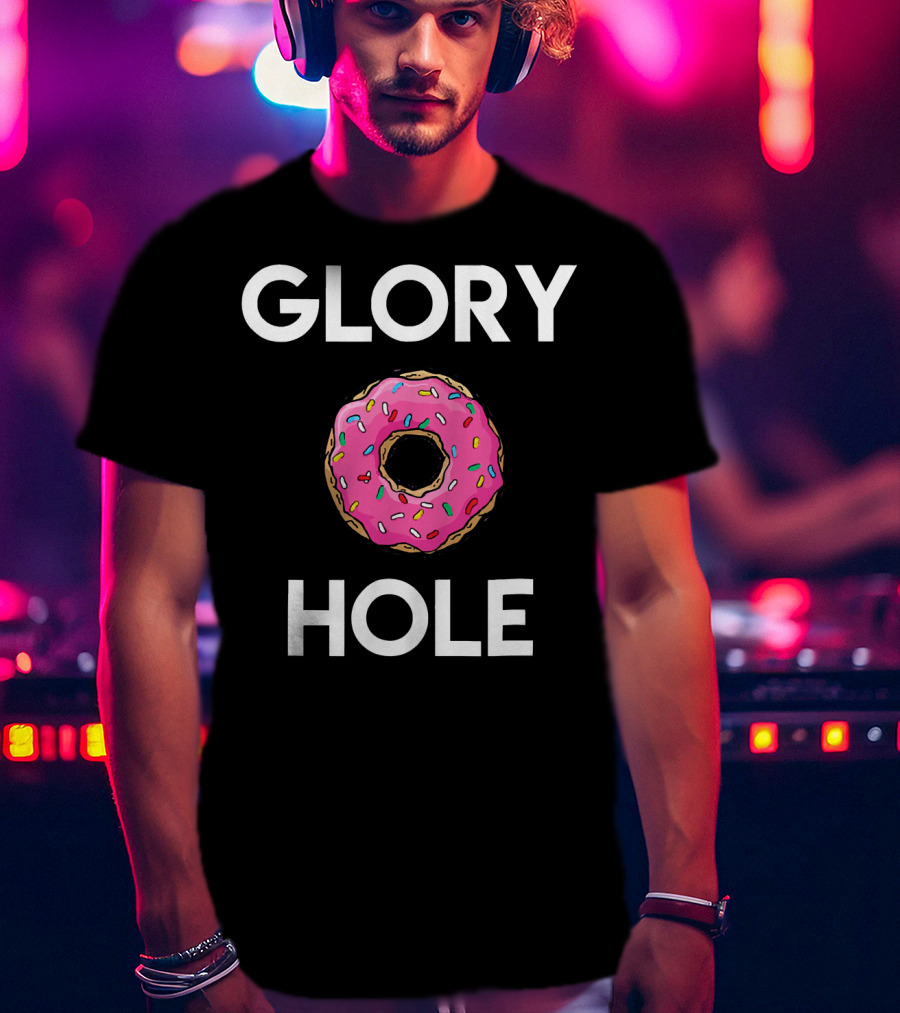 GLORY DONUT HOLE T-Shirt