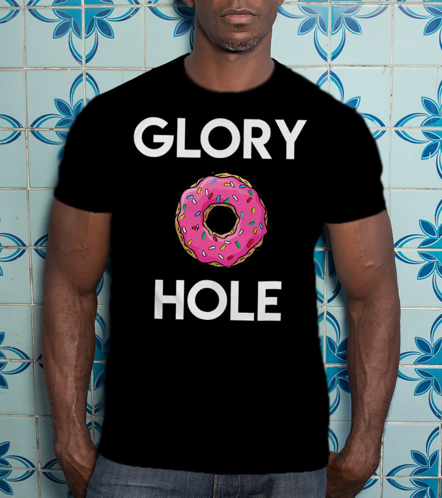 GLORY DONUT HOLE T-Shirt