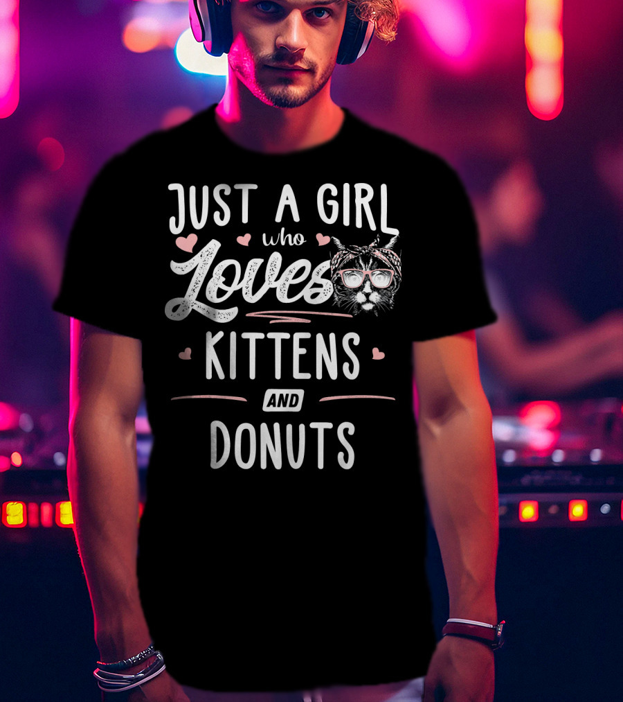 Just A Girl Who Loves Kittens And Donuts With Cat Wearing Glasses T-Shirt