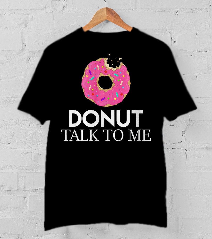 Donut Talk To Me Pink Sprinkled Strawberry Humor T-Shirt
