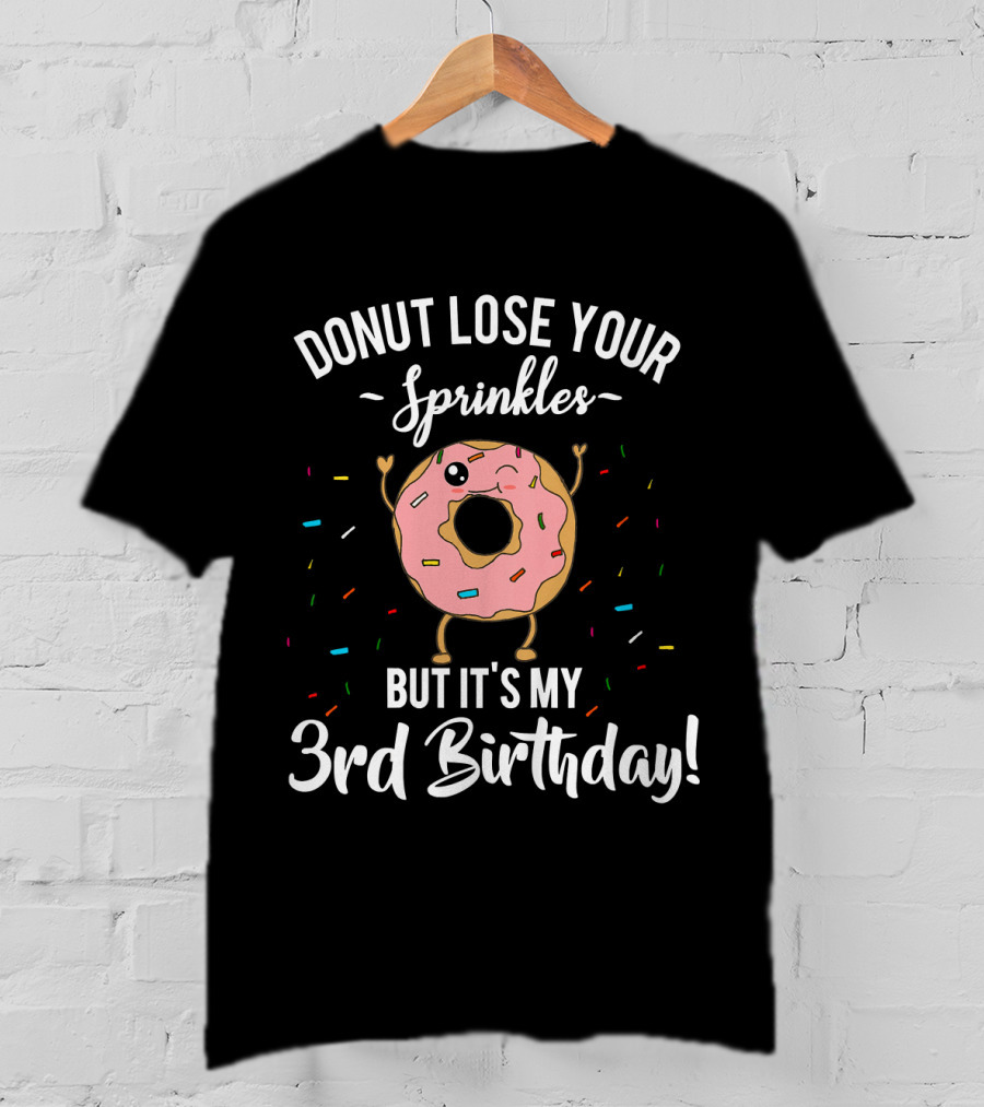 Donut Lose Your Sprinkles 3rd Birthday T-Shirt