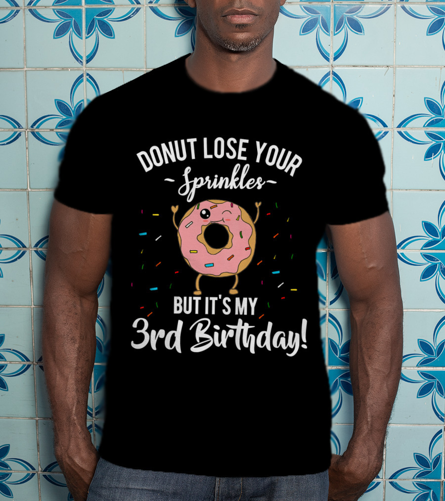 Donut Lose Your Sprinkles 3rd Birthday T-Shirt