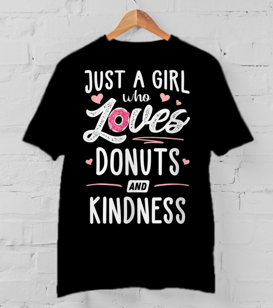Just A Girl Who Loves Donuts And Kindness Hearts T-Shirt