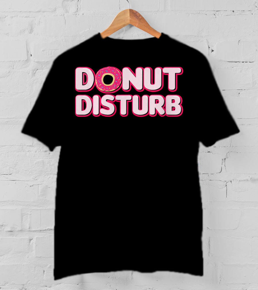 DONUT DISTURB Funny Food Pun With Sprinkled Donut T-Shirt