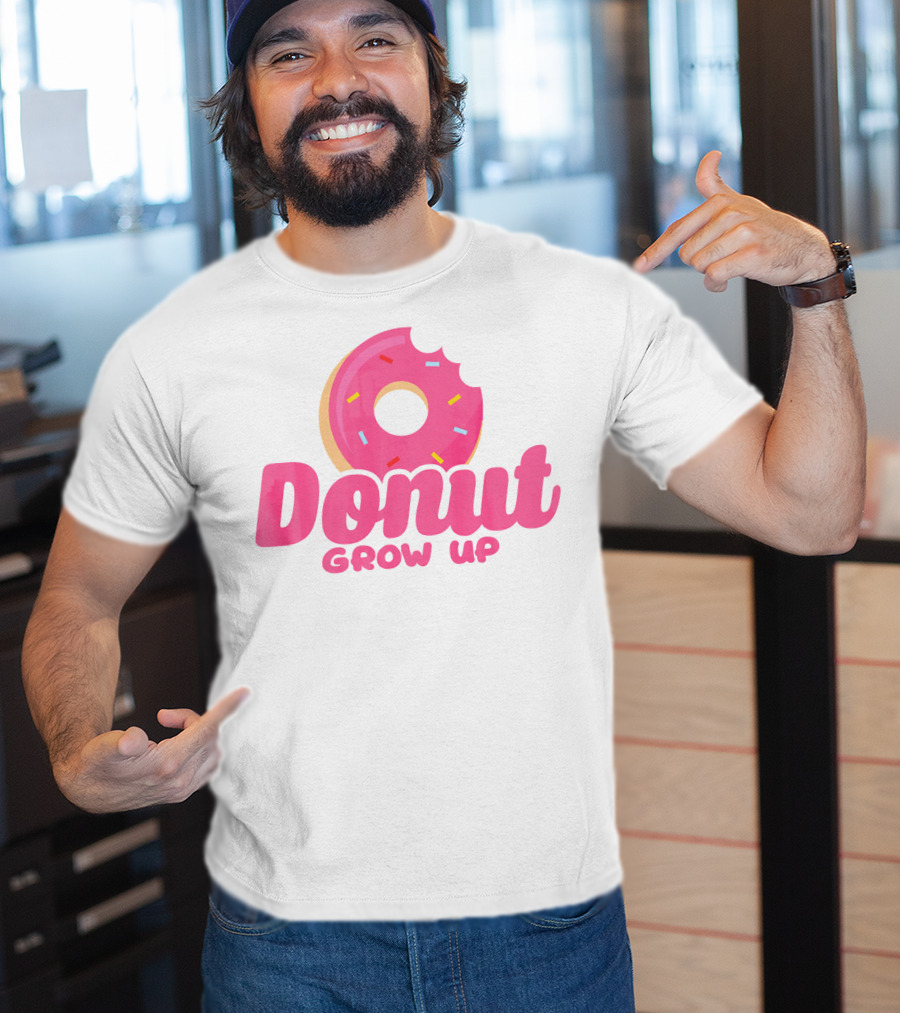 Donut Grow Up Funny Birthday Donut T-Shirt