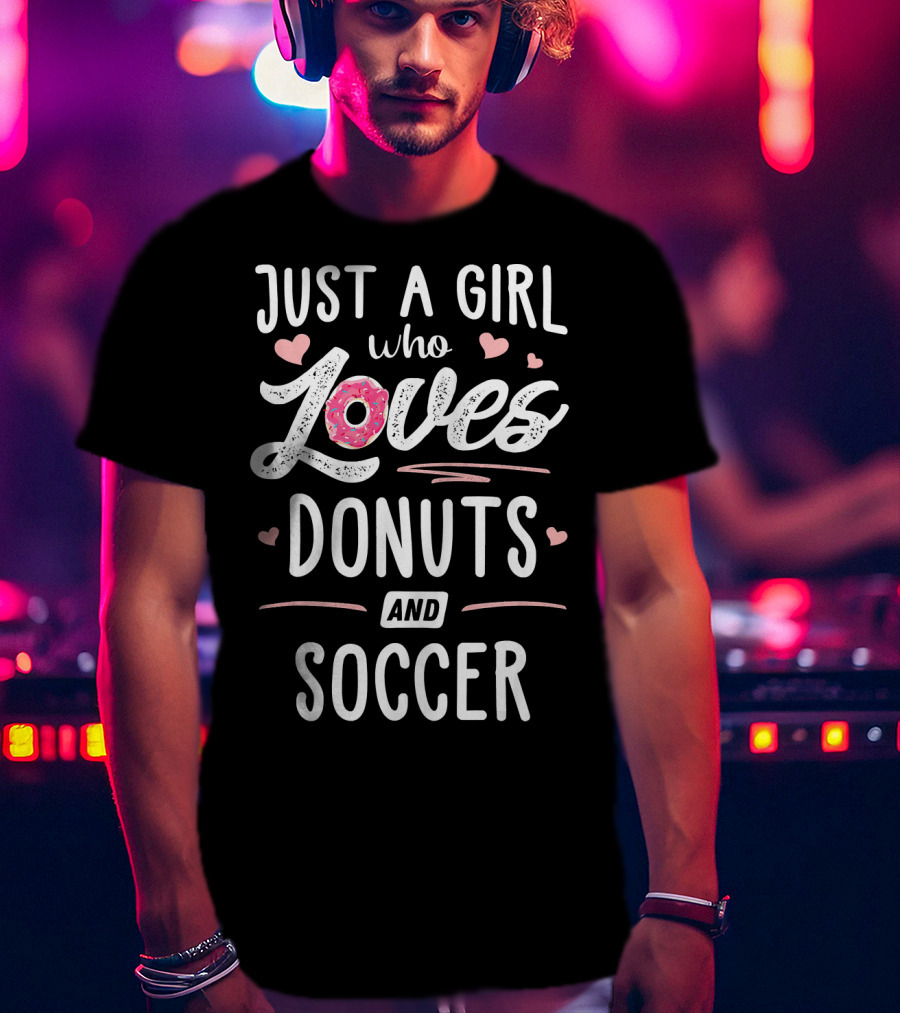 Just A Girl Who Loves Donuts And Soccer Hearts Pink Sprinkles T-Shirt