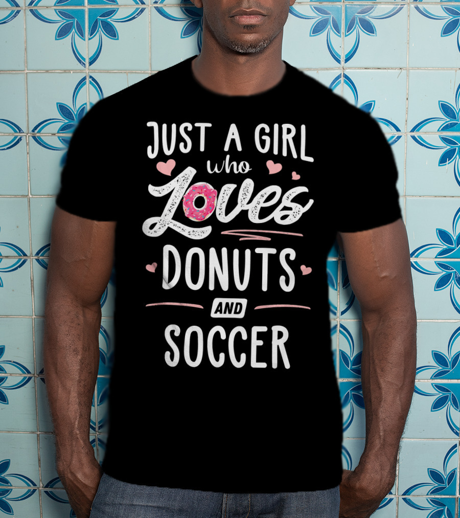 Just A Girl Who Loves Donuts And Soccer Hearts Pink Sprinkles T-Shirt