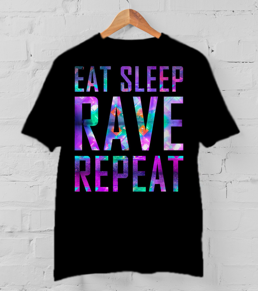 EAT SLEEP RAVE REPEAT For Partys Colorful Neon Text T-Shirt