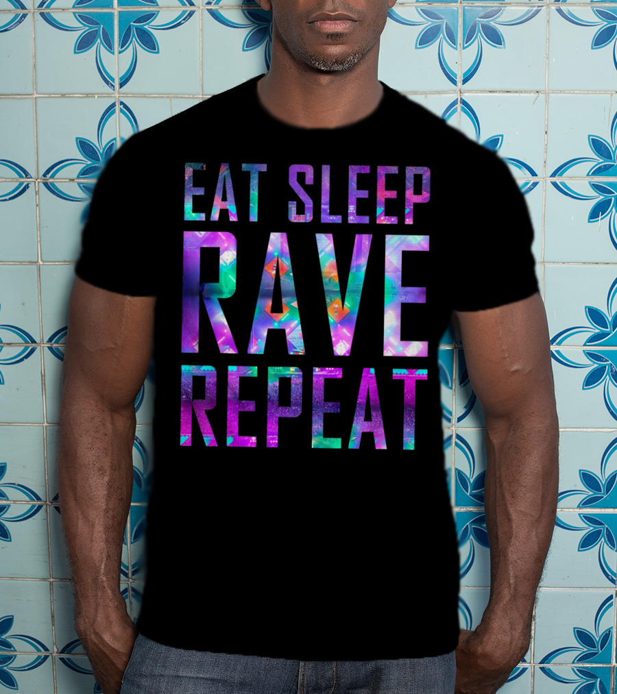 EAT SLEEP RAVE REPEAT For Partys Colorful Neon Text T-Shirt