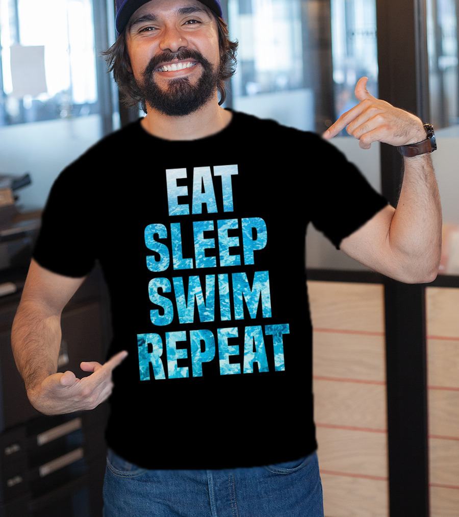Eat Sleep Swim Repeat Motivation For Swimmers T-Shirt
