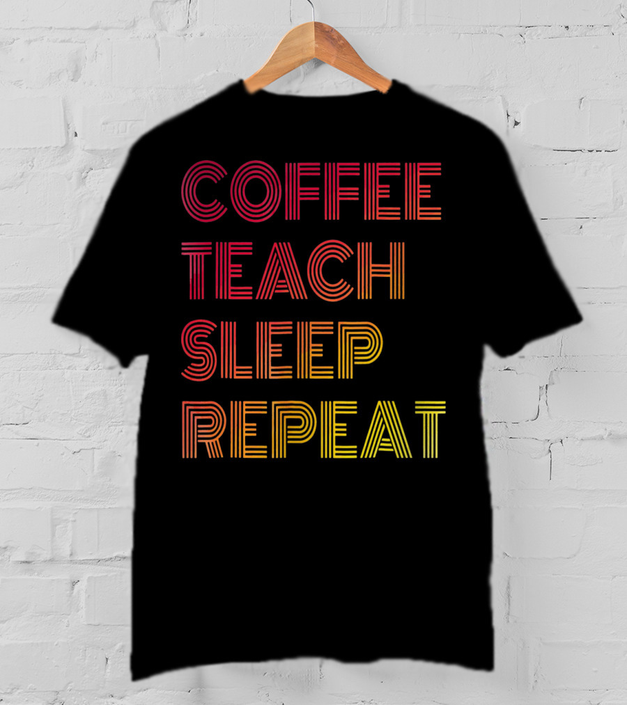 Coffee Teach Sleep Repeat Gradient Stripe Text T-Shirt