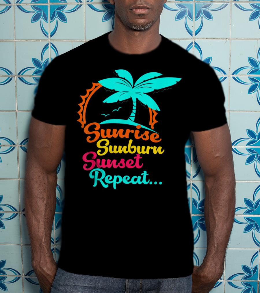 Sunrise Sunburn Sunset Repeat Summer Palm Tree Ocean Vibes T-Shirt