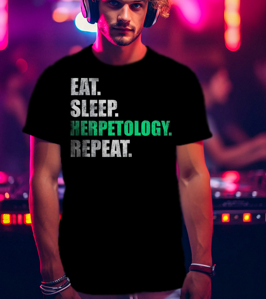 Eat Sleep Herpetology Repeat Zoology Enthusiast Lifestyle Routine T-Shirt