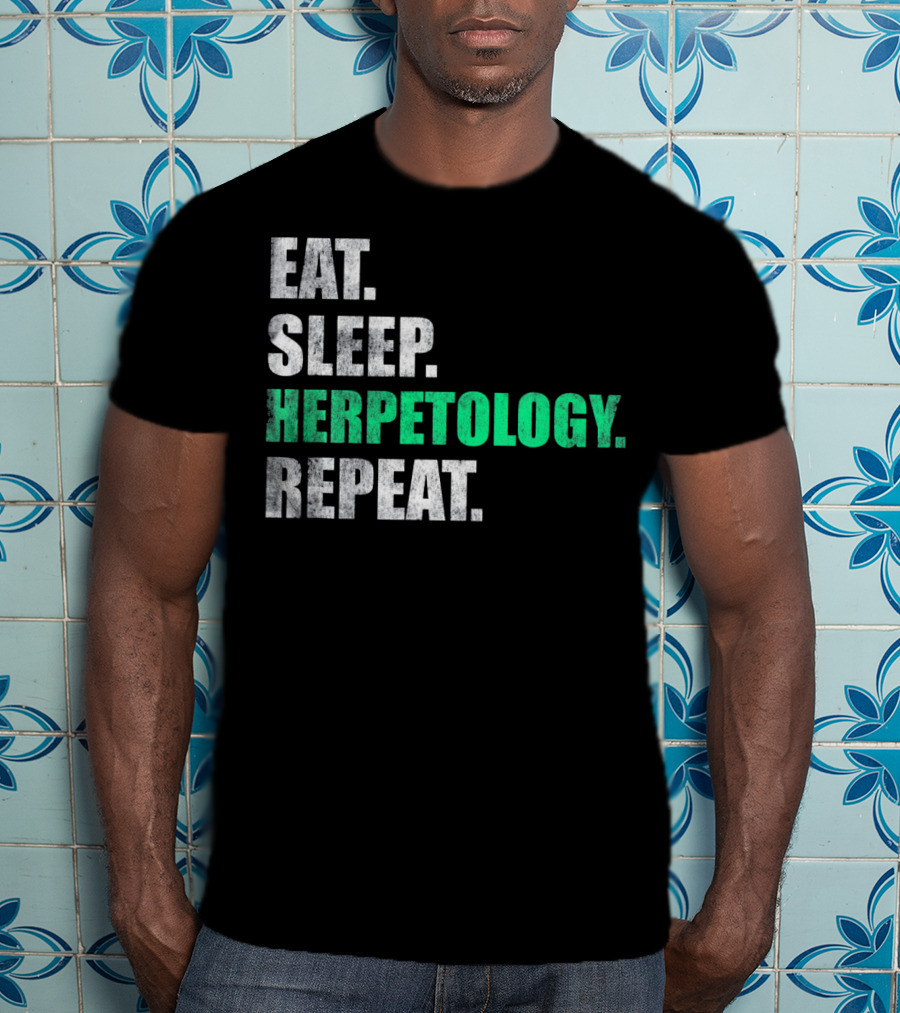 Eat Sleep Herpetology Repeat Zoology Enthusiast Lifestyle Routine T-Shirt