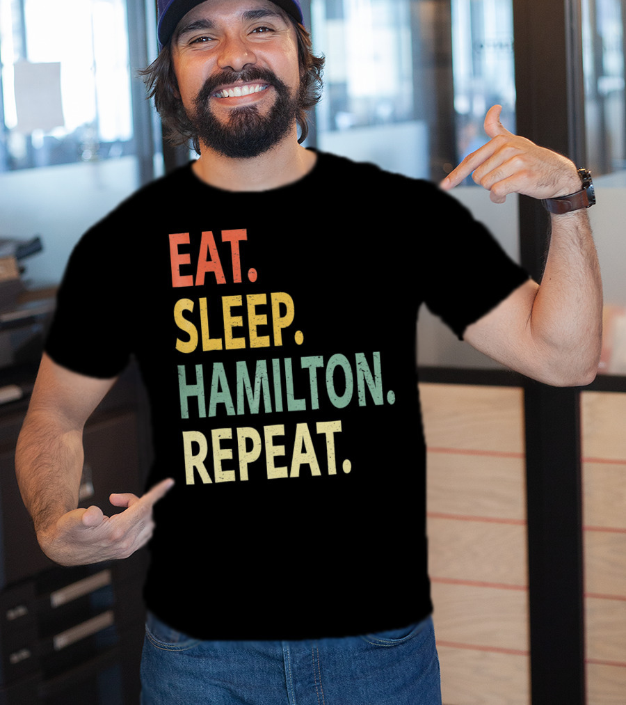 Eat Sleep Hamilton Repeat T-Shirt