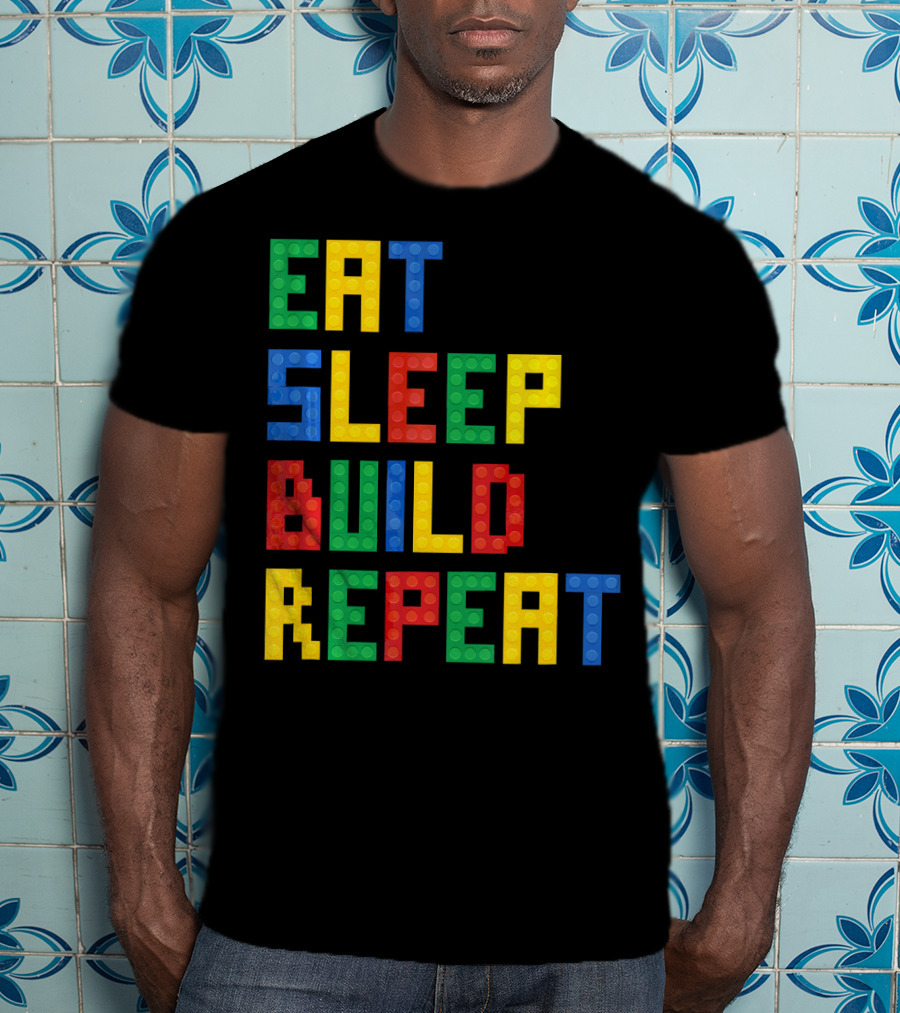 Eat Sleep Build Repeat Master Builder Blocks Inspired T-Shirt