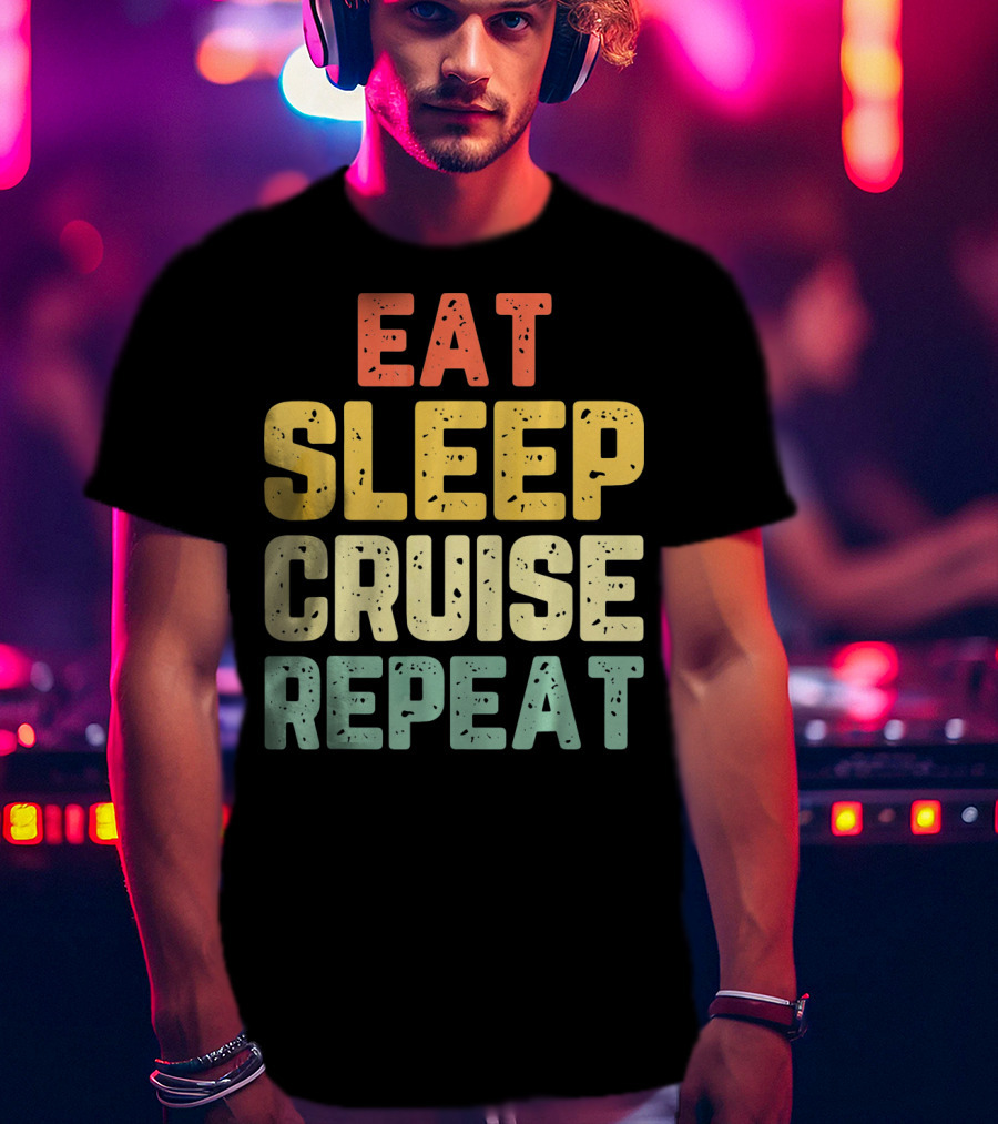 Eat Sleep Cruise Repeat Vintage Color Block Text T-Shirt