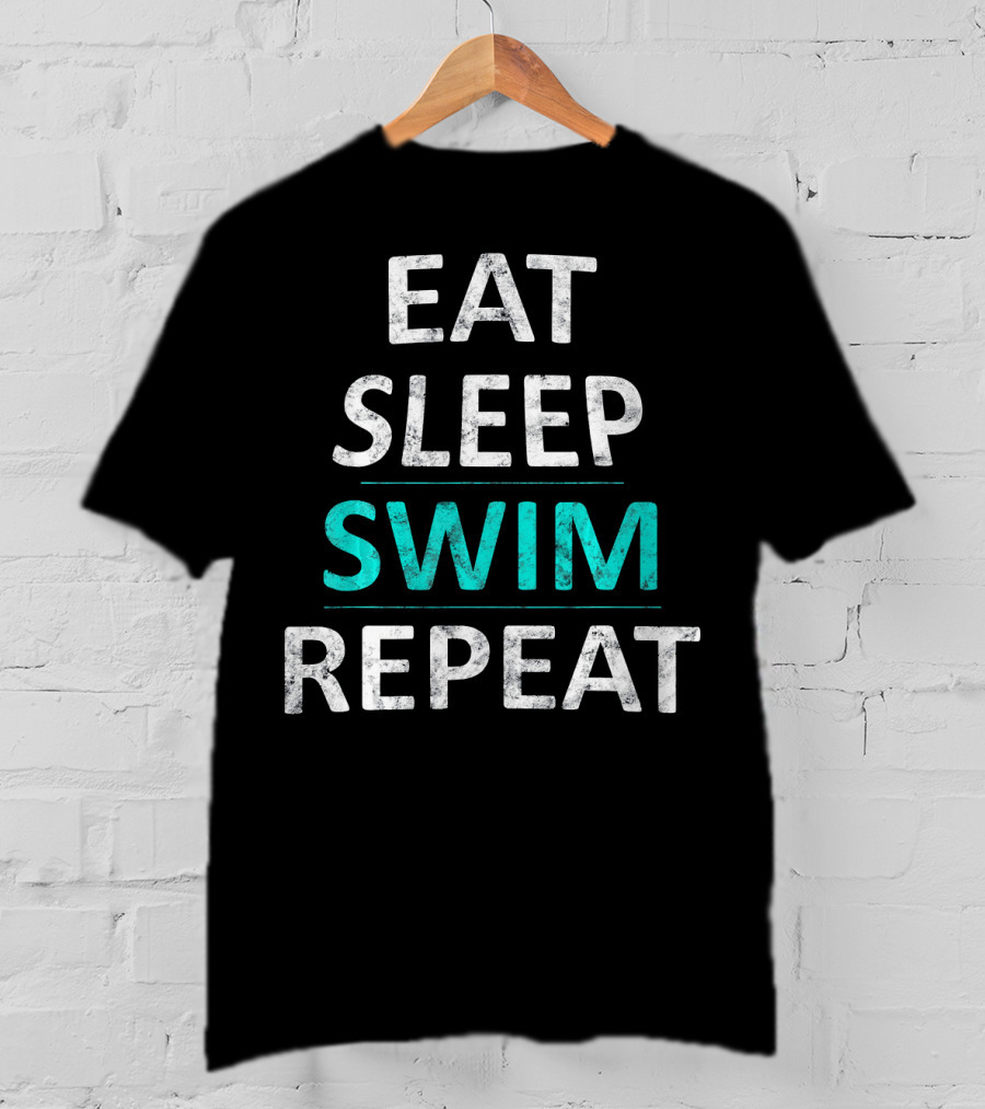 Eat Sleep Swim Repeat Water Sport Lifestyle T-Shirt