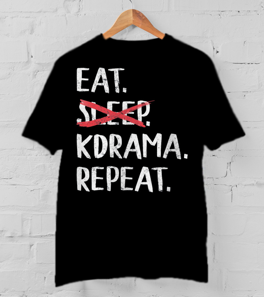 Eat KDrama Repeat K Pop T-Shirt
