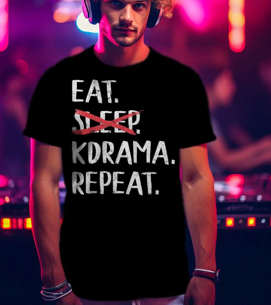 Eat KDrama Repeat K Pop T-Shirt