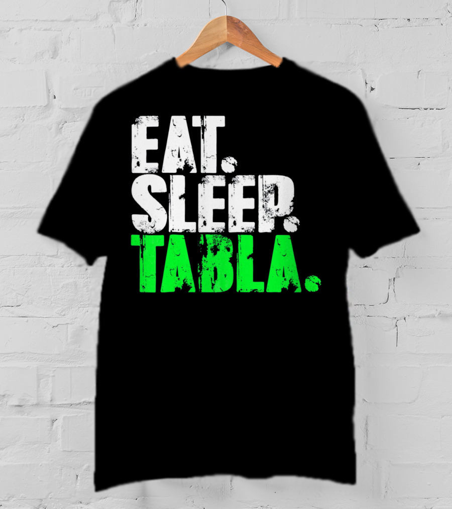 Eat Sleep Tabla Repeat Drum Lover Tabla Player Rhythm Passion T-Shirt