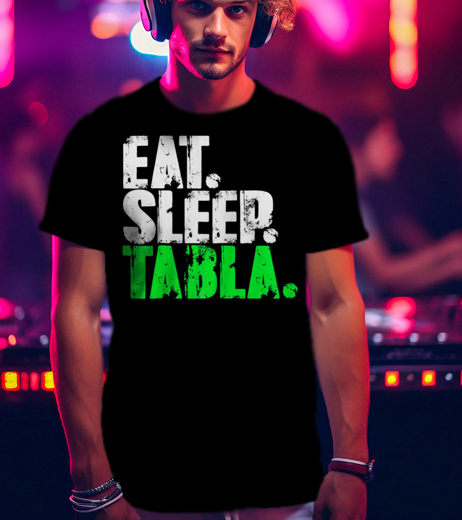 Eat Sleep Tabla Repeat Drum Lover Tabla Player Rhythm Passion T-Shirt