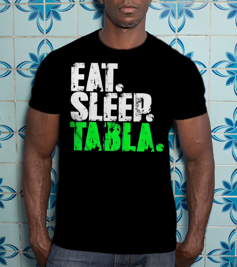 Eat Sleep Tabla Repeat Drum Lover Tabla Player Rhythm Passion T-Shirt