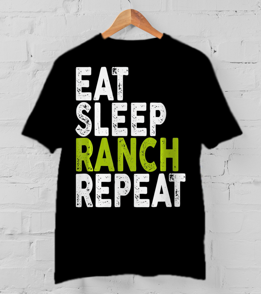 Eat Sleep Ranch Repeat Ranch Funny Farmer Life T-Shirt