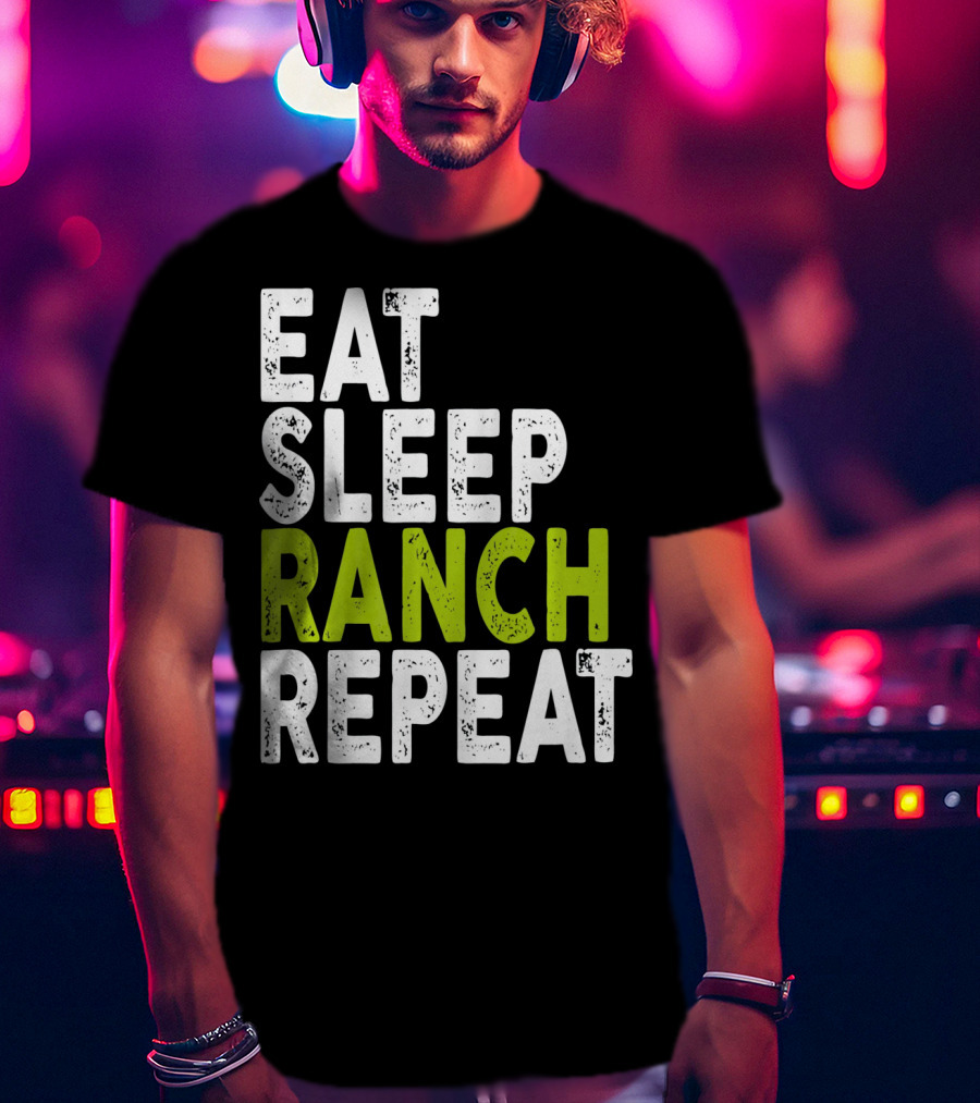 Eat Sleep Ranch Repeat Ranch Funny Farmer Life T-Shirt