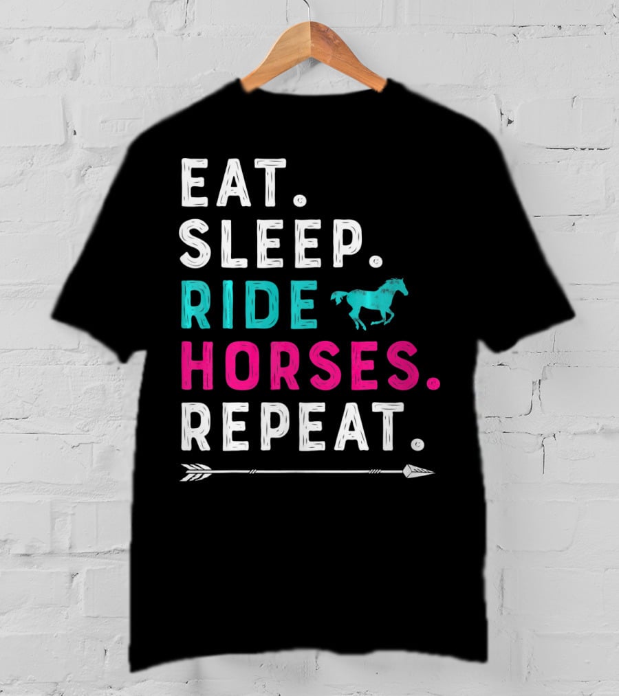 Eat Sleep Ride Horses Repeat Girls Women T-Shirt