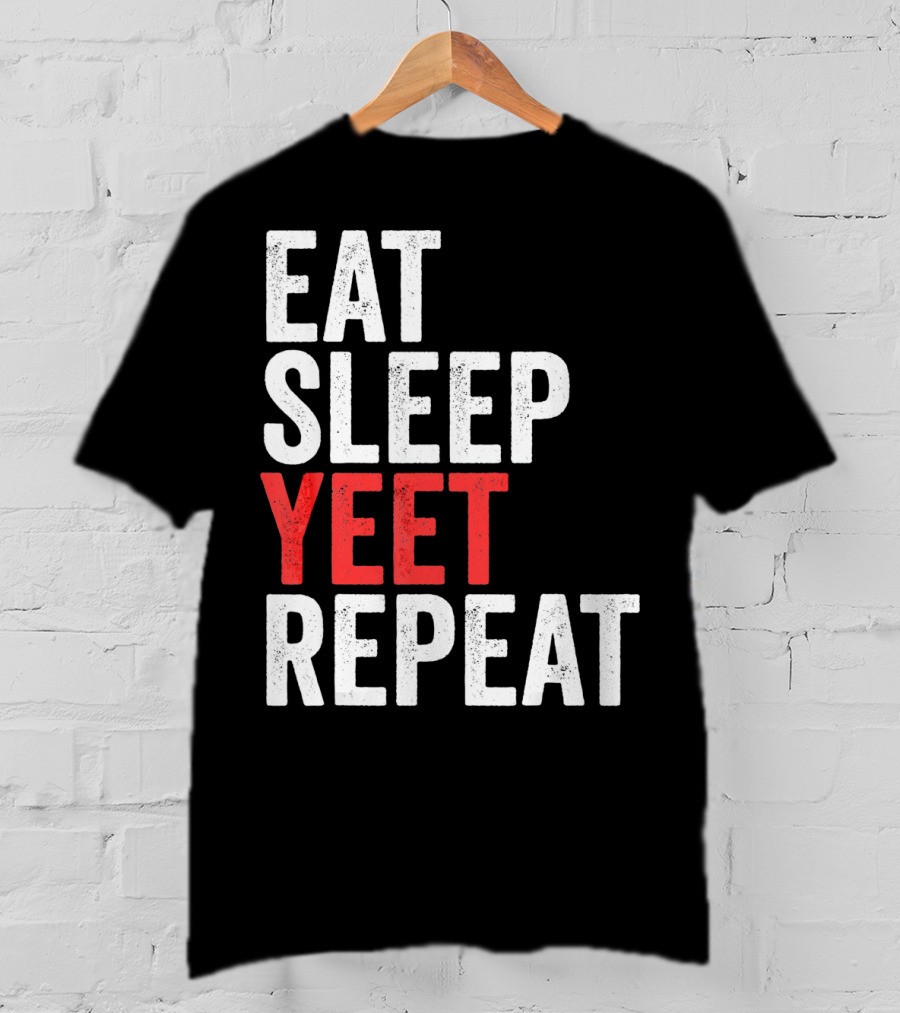 Eat Sleep Yeet Repeat Catchphrase Gamer Meme Popular T-Shirt