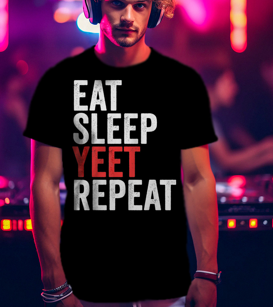 Eat Sleep Yeet Repeat Catchphrase Gamer Meme Popular T-Shirt