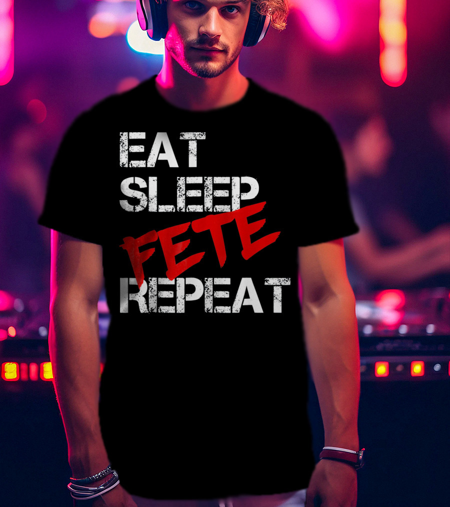 Eat Sleep Fete Repeat Bold Red T-Shirt