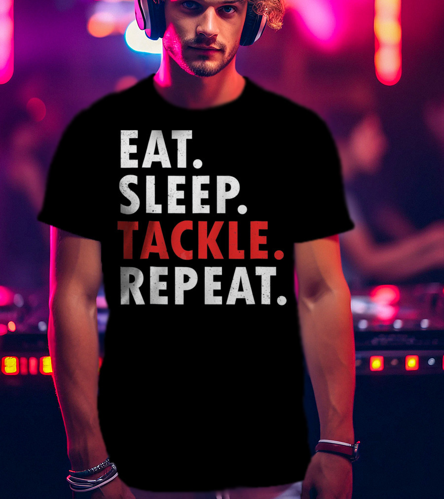Eat Sleep Tackle Repeat Football Player Routine T-Shirt
