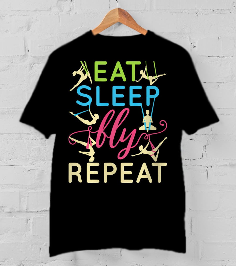 Eat Sleep Fly Repeat Aerial Yoga Lifestyle T-Shirt